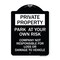 Signmission Park at Your Own Risk Company Not Responsible for Loss or Damage to Vehicle, A-DES-BW-1824-23495 A-DES-BW-1824-23495 - alternate 1